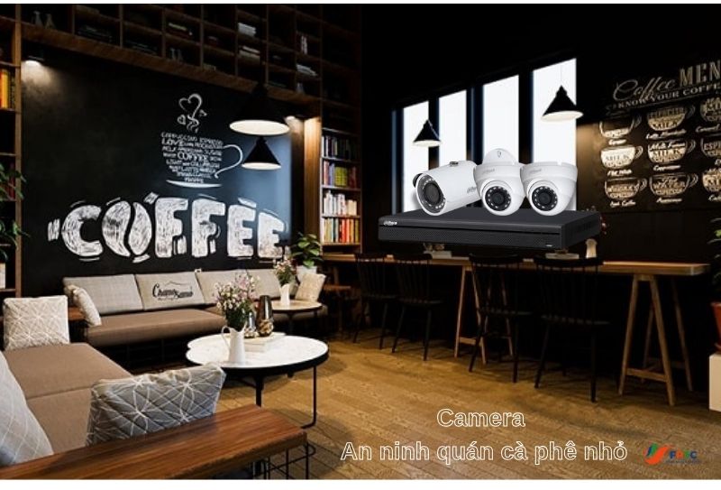 Cách chọn camera phù hợp cho quán cà phê nhỏ? Ai cũng nên biết