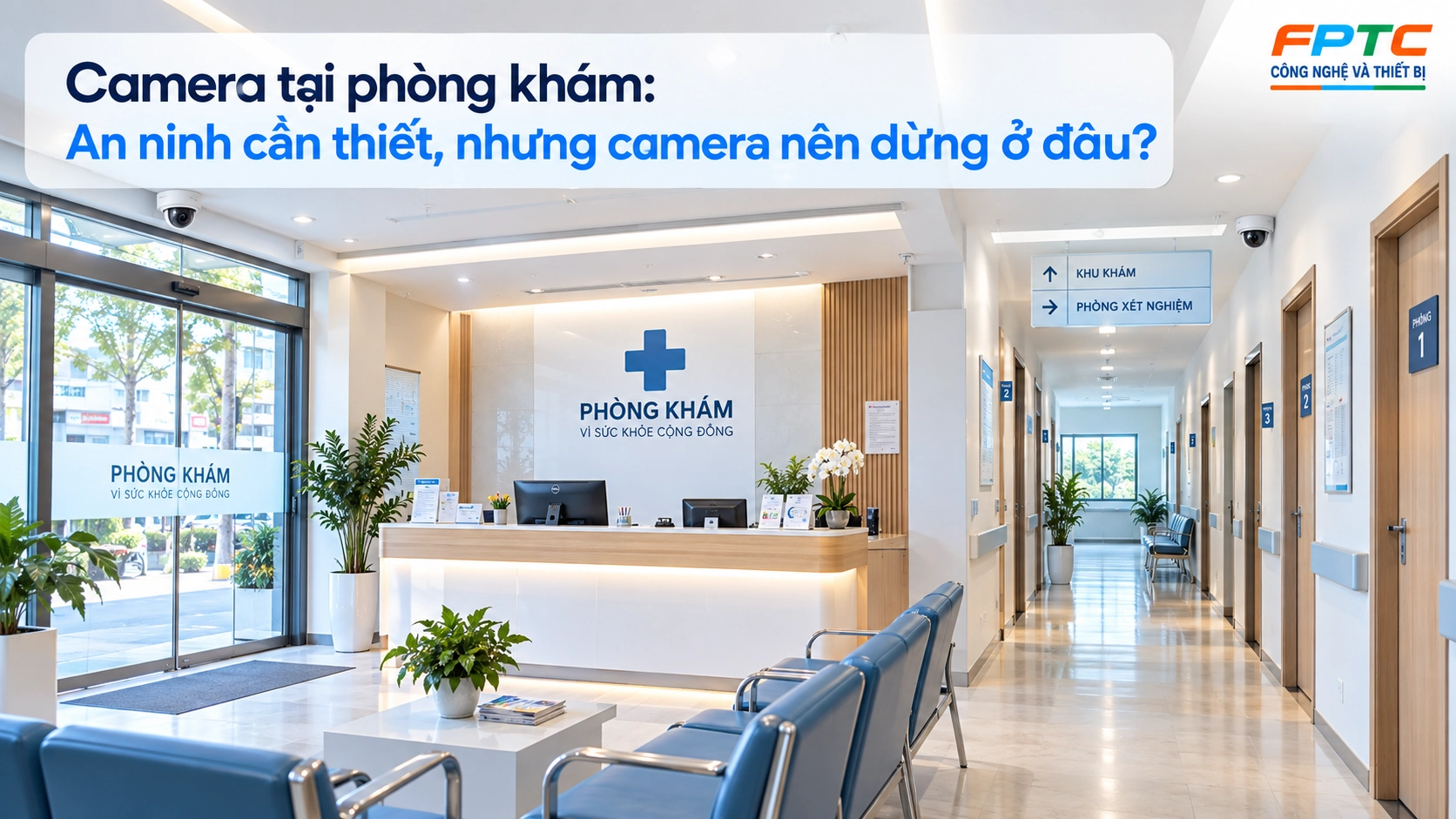 Camera tại phòng khám: An ninh cần thiết, nhưng camera nên dừng ở đâu?